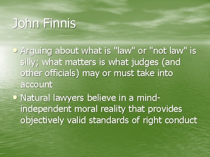 John Finnis • Arguing about what is "law" or "not law" is silly; what