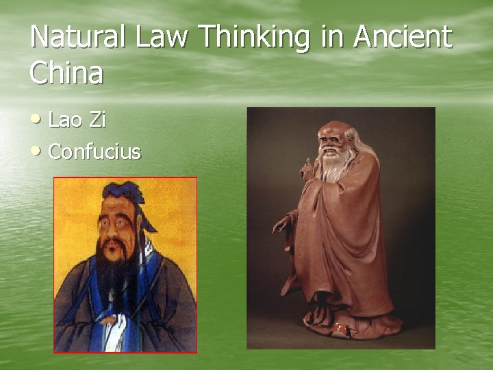Natural Law Thinking in Ancient China • Lao Zi • Confucius 