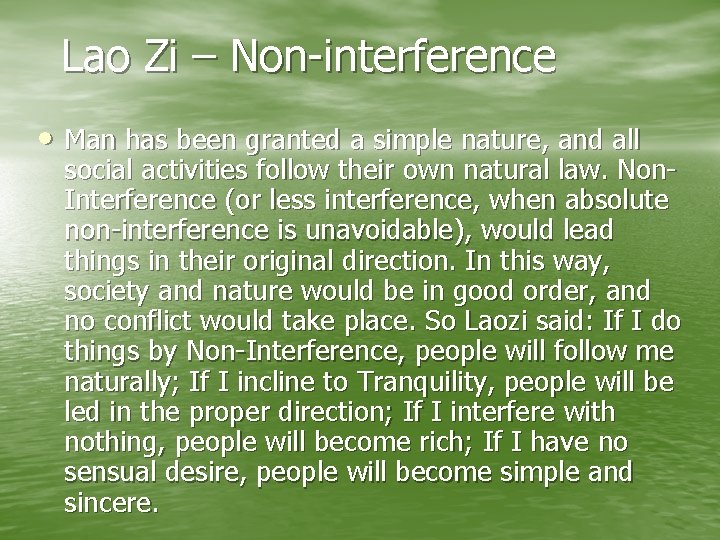 Lao Zi – Non-interference • Man has been granted a simple nature, and all