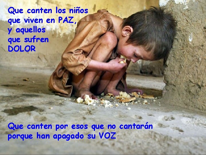 Que canten los niños que viven en PAZ, y aquellos que sufren DOLOR Que