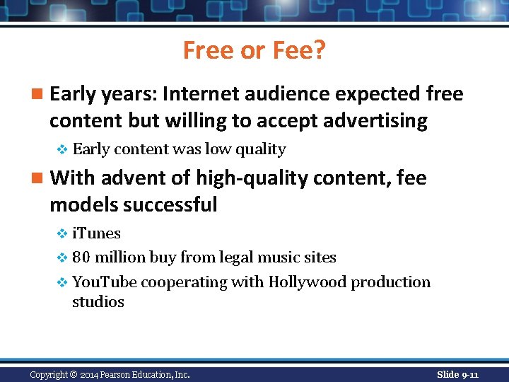 Free or Fee? n Early years: Internet audience expected free content but willing to