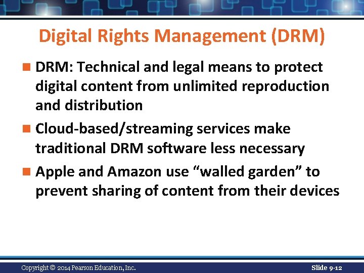 Digital Rights Management (DRM) n DRM: Technical and legal means to protect digital content