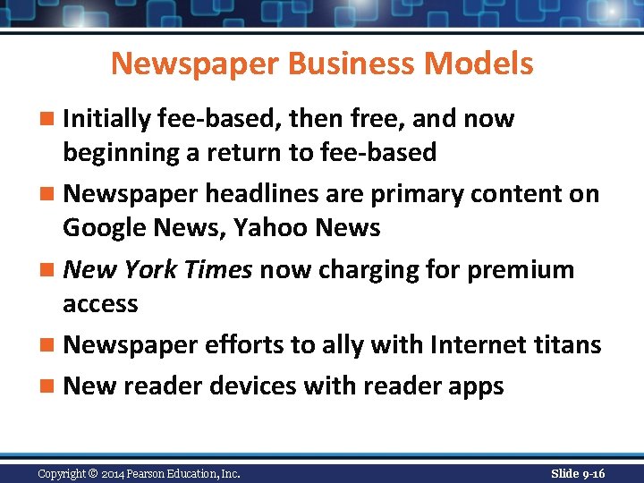 Newspaper Business Models n Initially fee-based, then free, and now beginning a return to