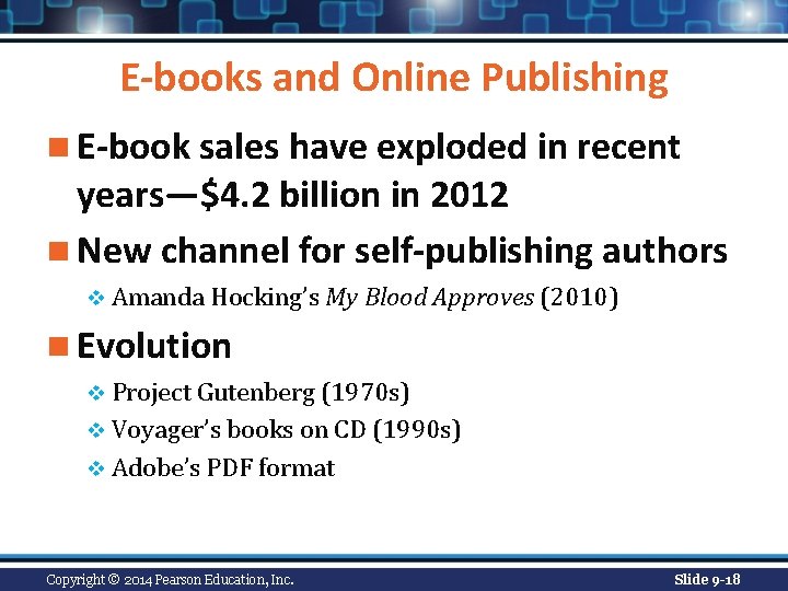 E-books and Online Publishing n E-book sales have exploded in recent years—$4. 2 billion