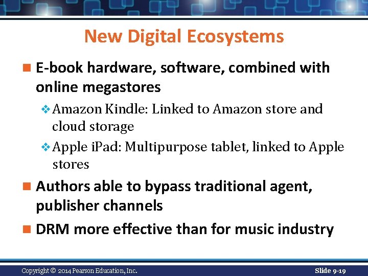 New Digital Ecosystems n E-book hardware, software, combined with online megastores v Amazon Kindle: