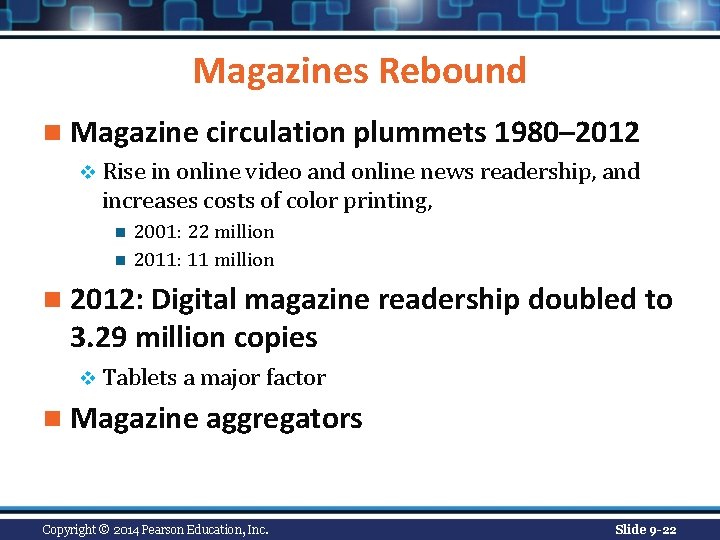 Magazines Rebound n Magazine circulation plummets 1980– 2012 v Rise in online video and