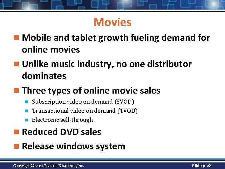 Movies n Mobile and tablet growth fueling demand for online movies n Unlike music