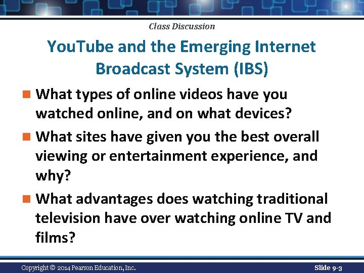 Class Discussion You. Tube and the Emerging Internet Broadcast System (IBS) n What types