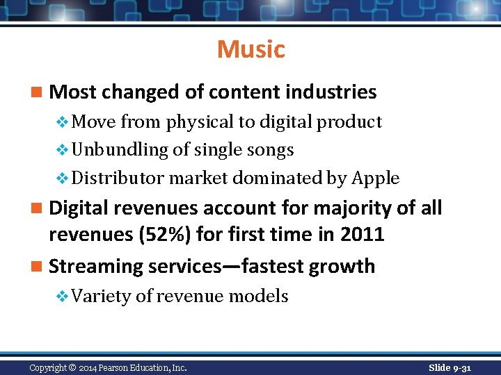 Music n Most changed of content industries v Move from physical to digital product