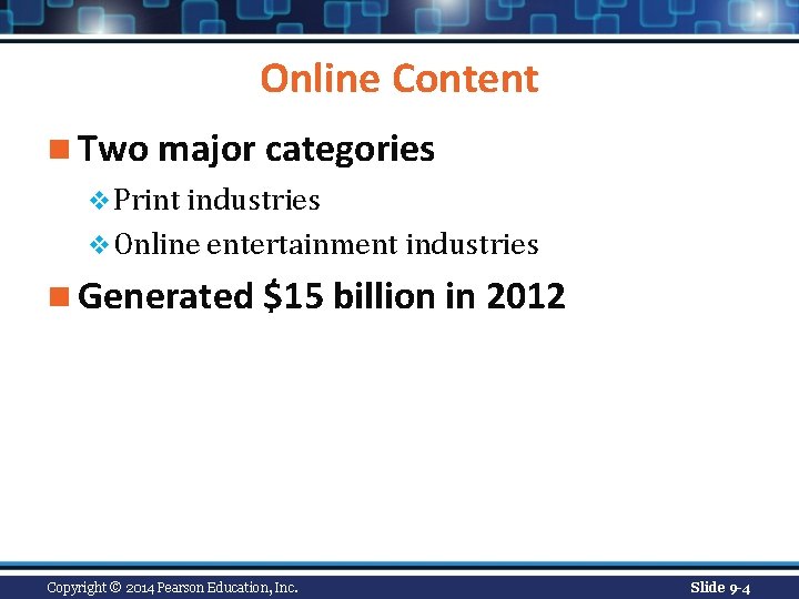 Online Content n Two major categories v Print industries v Online entertainment industries n