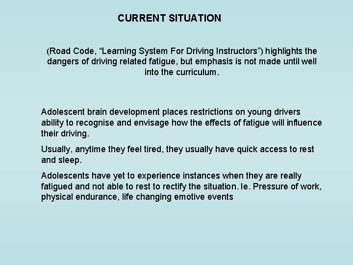 CURRENT SITUATION (Road Code, “Learning System For Driving Instructors”) highlights the dangers of driving