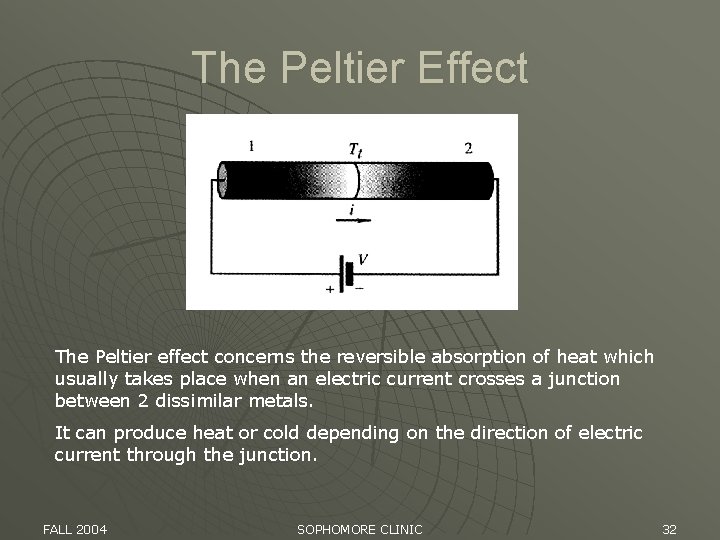 The Peltier Effect The Peltier effect concerns the reversible absorption of heat which usually