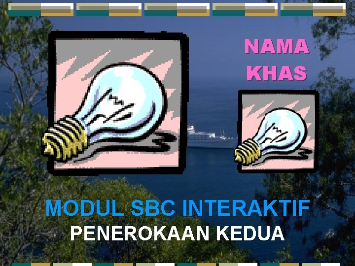 NAMA KHAS MODUL SBC INTERAKTIF PENEROKAAN KEDUA 