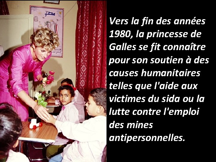 Vers la fin des années 1980, la princesse de Galles se fit connaître pour