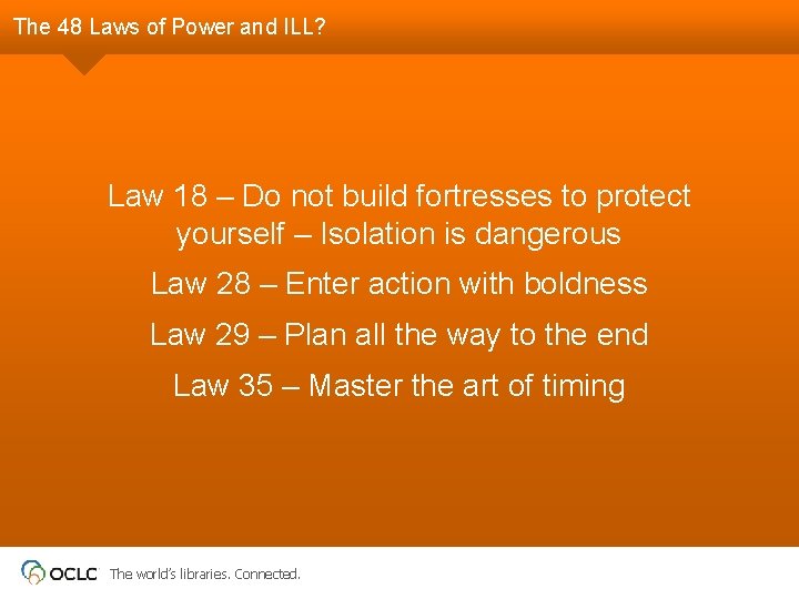 The 48 Laws of Power and ILL? Law 18 – Do not build fortresses