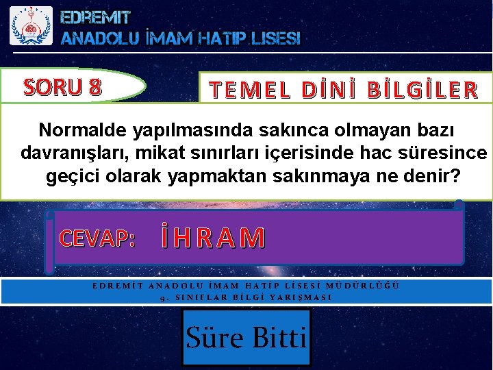 SORU 8 TEMEL DİNİ BİLGİLER Normalde yapılmasında sakınca olmayan bazı davranışları, mikat sınırları içerisinde