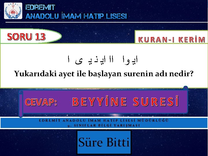 SORU 13 KURAN-I KERİM ﺍ ﻯ ﻧ ﻳ ﺍﺍ ﻭﺍ ﺍﻳ Yukarıdaki ayet ile