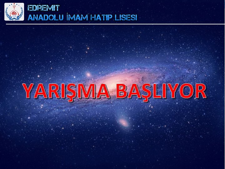 YARIŞMA BAŞLIYOR 