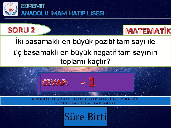 SORU 2 MATEMATİK İki basamaklı en büyük pozitif tam sayı ile üç basamaklı en