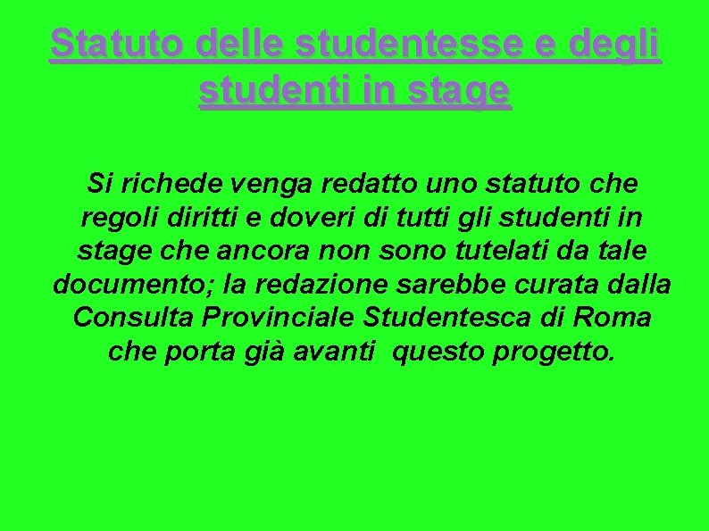 Statuto delle studentesse e degli studenti in stage Si richede venga redatto uno statuto