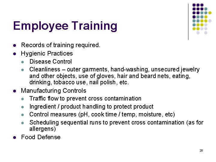 Employee Training l l Records of training required. Hygienic Practices l Disease Control l