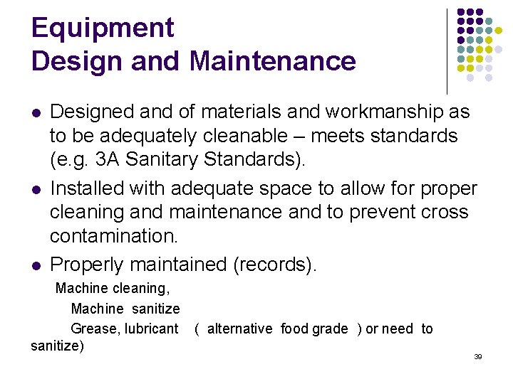 Equipment Design and Maintenance l l l Designed and of materials and workmanship as