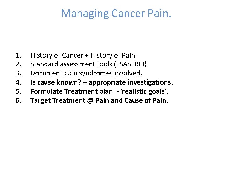 Managing Cancer Pain. 1. 2. 3. 4. 5. 6. History of Cancer + History