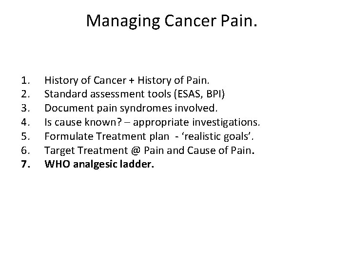 Managing Cancer Pain. 1. 2. 3. 4. 5. 6. 7. History of Cancer +
