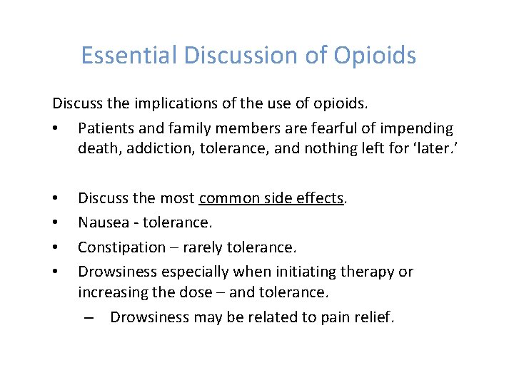 Essential Discussion of Opioids Discuss the implications of the use of opioids. • Patients