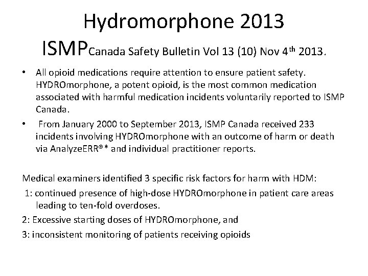 Hydromorphone 2013 ISMPCanada Safety Bulletin Vol 13 (10) Nov 4 th 2013. • All