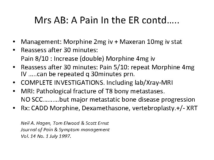 Mrs AB: A Pain In the ER contd…. . • Management: Morphine 2 mg