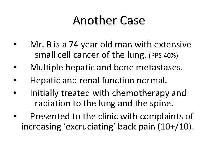 Another Case • • • Mr. B is a 74 year old man with