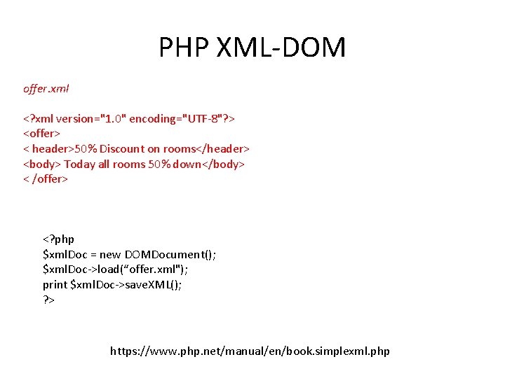 PHP XML-DOM offer. xml <? xml version="1. 0" encoding="UTF-8"? > <offer> < header>50% Discount