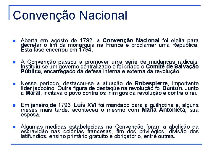 Convenção Nacional n Aberta em agosto de 1792, a Convenção Nacional foi eleita para