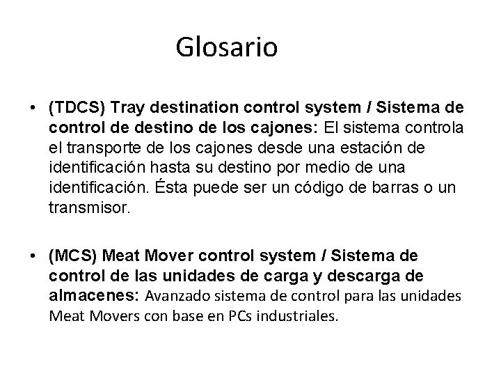 Glosario • (TDCS) Tray destination control system / Sistema de control de destino de