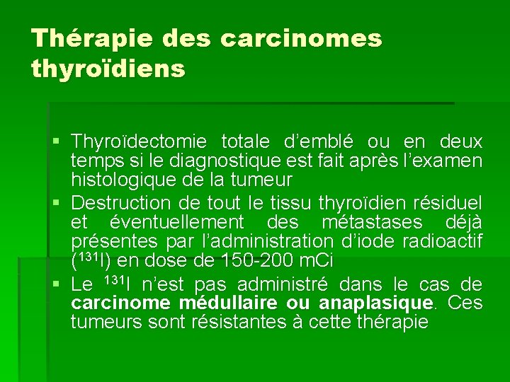 Thérapie des carcinomes thyroïdiens § Thyroïdectomie totale d’emblé ou en deux temps si le