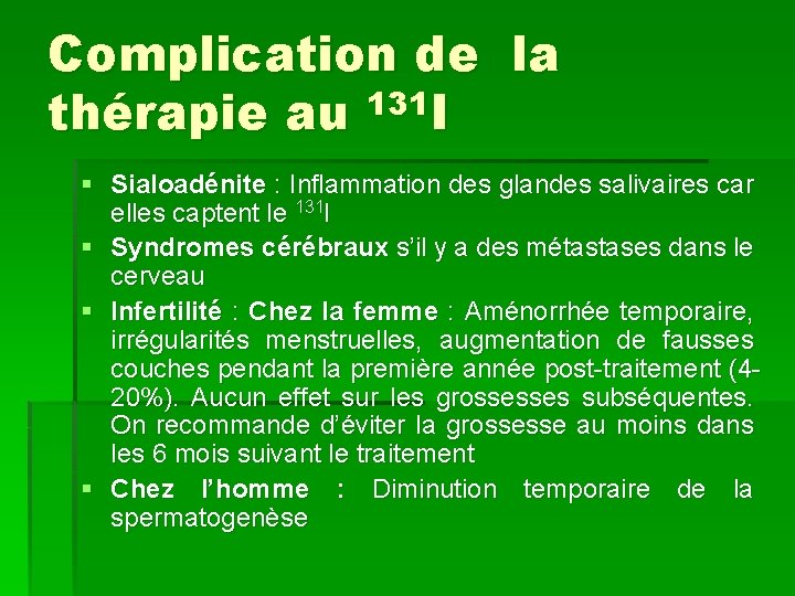 Complication de la 131 thérapie au I § Sialoadénite : Inflammation des glandes salivaires