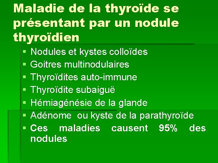 Maladie de la thyroïde se présentant par un nodule thyroïdien § § § §