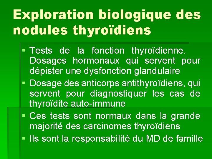 Exploration biologique des nodules thyroïdiens § Tests de la fonction thyroïdienne. Dosages hormonaux qui