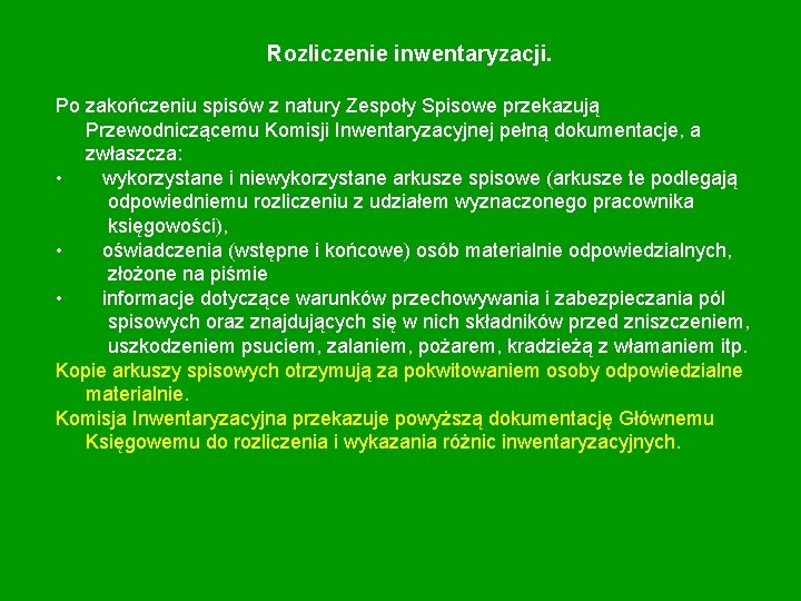 Rozliczenie inwentaryzacji. Po zakończeniu spisów z natury Zespoły Spisowe przekazują Przewodniczącemu Komisji Inwentaryzacyjnej pełną