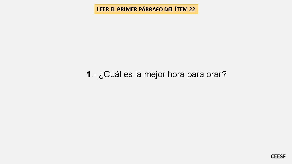 LEER EL PRIMER PÁRRAFO DEL ÍTEM 22 1. - ¿Cuál es la mejor hora