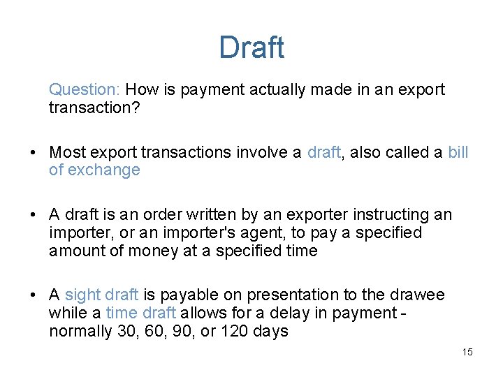 Draft Question: How is payment actually made in an export transaction? • Most export