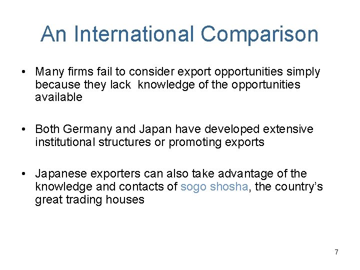 An International Comparison • Many firms fail to consider export opportunities simply because they