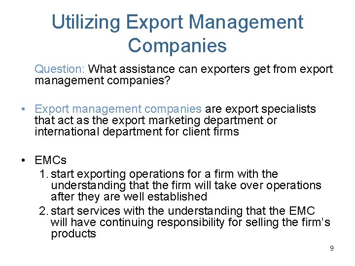 Utilizing Export Management Companies Question: What assistance can exporters get from export management companies?