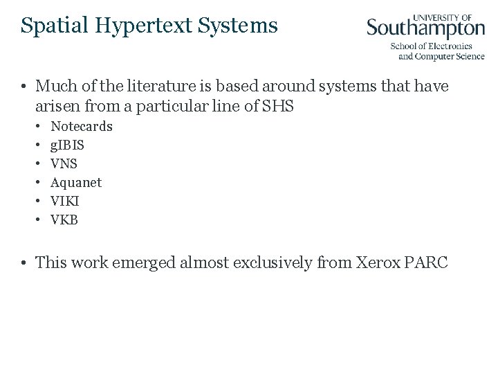 Spatial Hypertext Systems • Much of the literature is based around systems that have