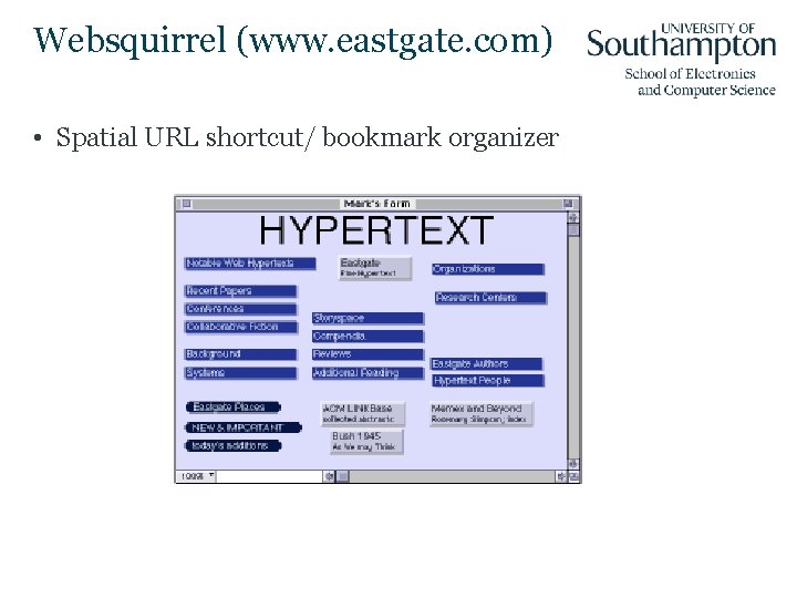 Websquirrel (www. eastgate. com) • Spatial URL shortcut/ bookmark organizer 