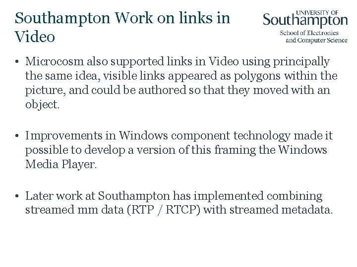 Southampton Work on links in Video • Microcosm also supported links in Video using