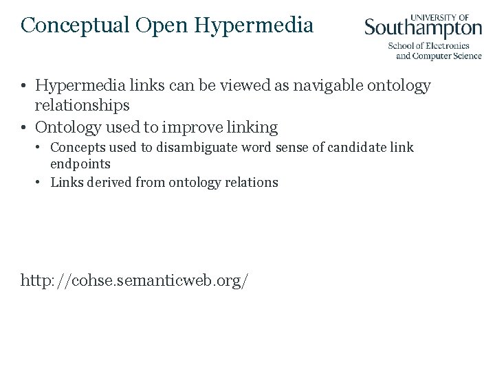 Conceptual Open Hypermedia • Hypermedia links can be viewed as navigable ontology relationships •