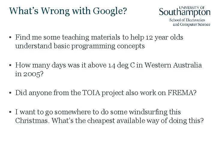 What’s Wrong with Google? • Find me some teaching materials to help 12 year