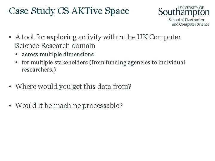 Case Study CS AKTive Space • A tool for exploring activity within the UK